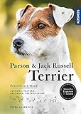 Parson und Jack Russell Terrier: Auswahl, Haltung, Erziehung, Beschäftigung - Aktuelles...