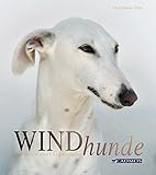 Windhunde: Schnell, sanft, liebenswert (Cadmos Hundebuch)